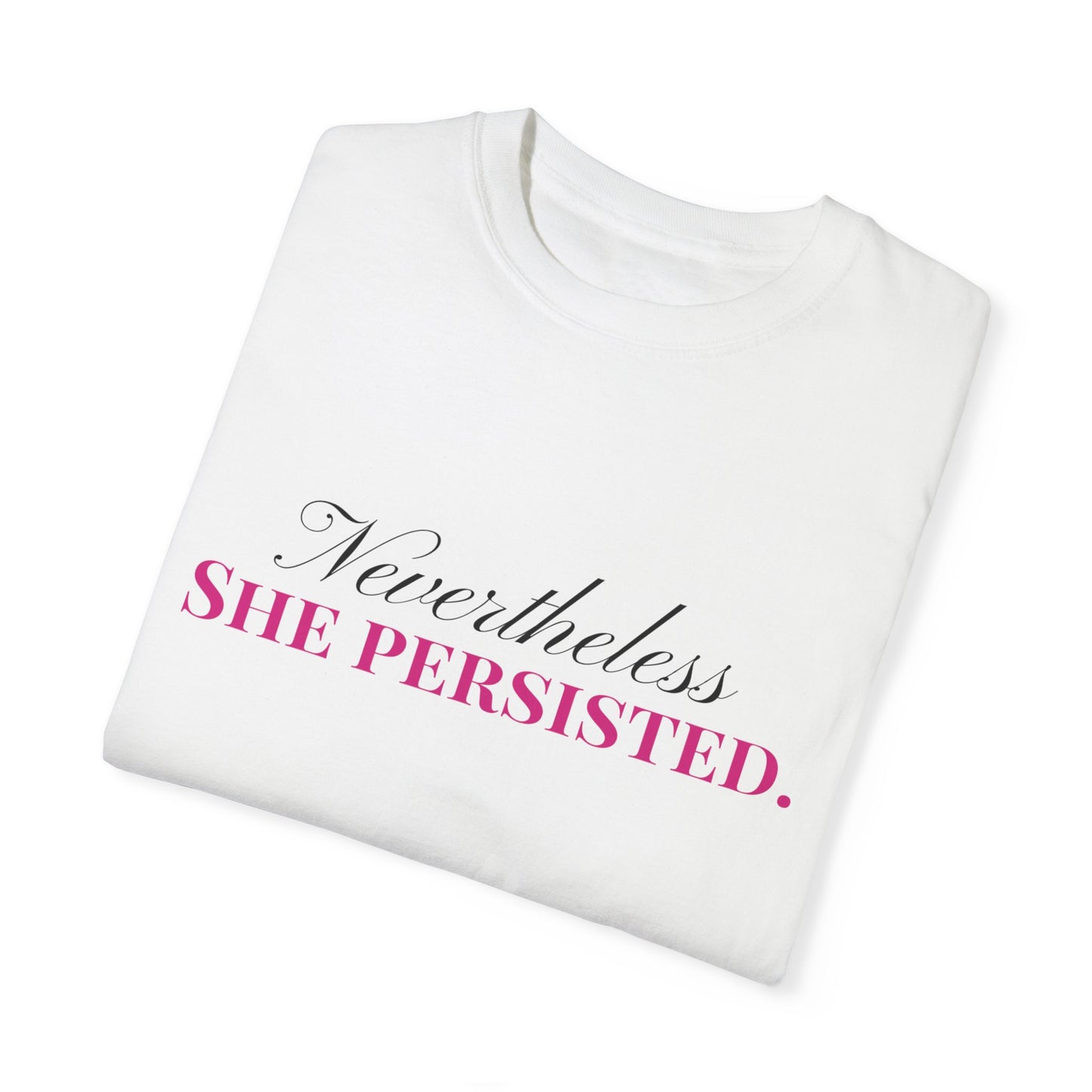 'Nevertheless She Persisted' Women's Empowerment T-Shirt