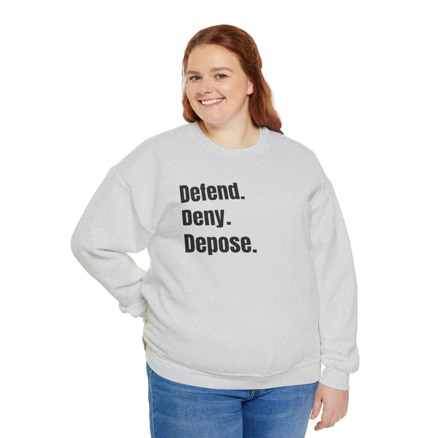 Defend. Deny. Depose. - Current Events Sweatshirt