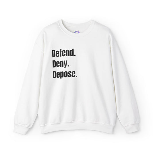 Defend. Deny. Depose. - Current Events Sweatshirt