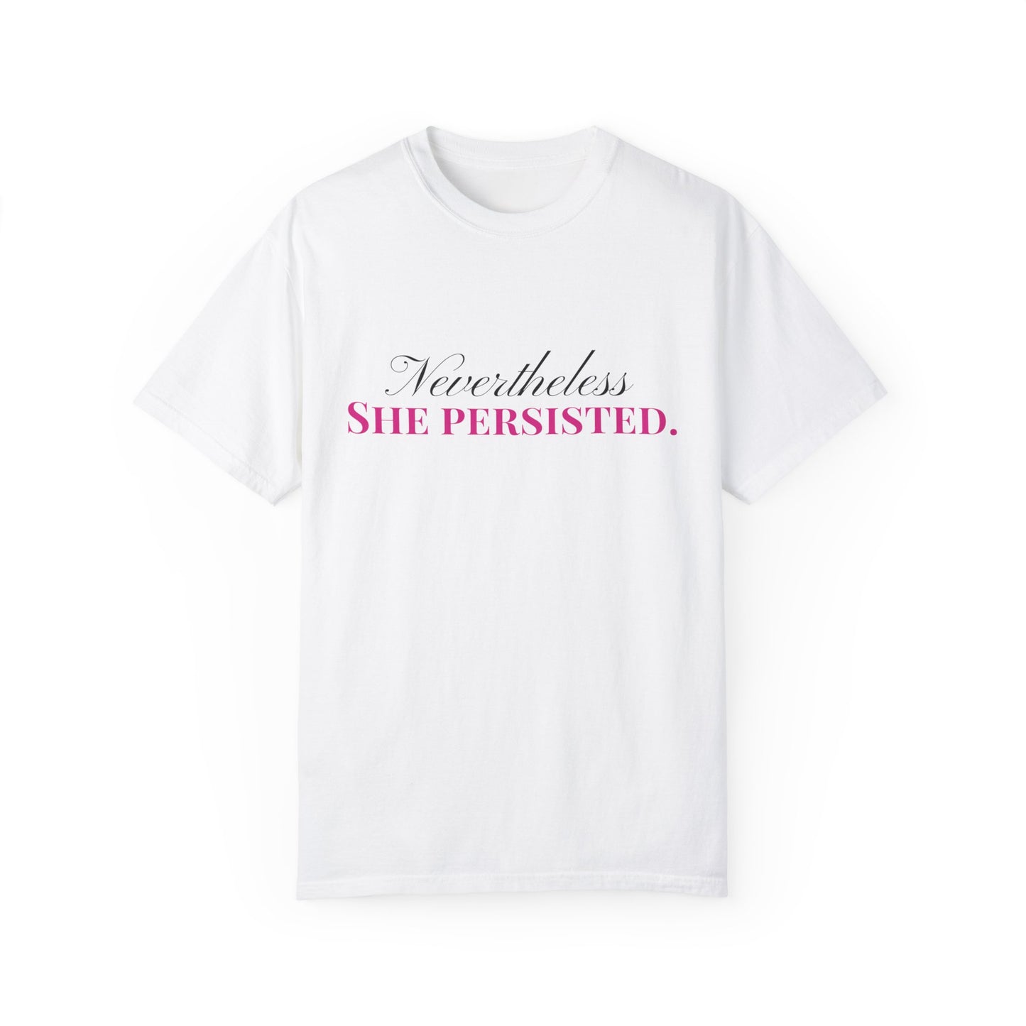 'Nevertheless She Persisted' Women's Empowerment T-Shirt