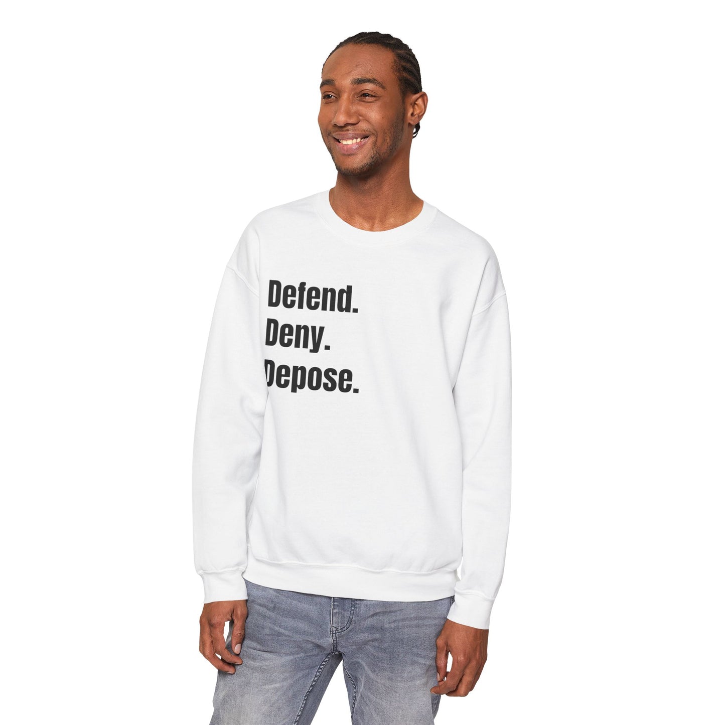 Defend. Deny. Depose. - Current Events Sweatshirt